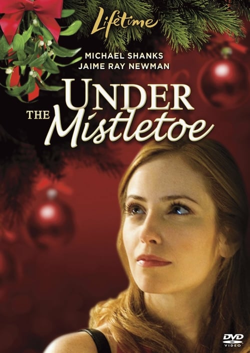 Under the Mistletoe - Movie Poster Under the Mistletoe - Movie Poster