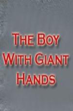 The Boy with Giant Hands - Movie Poster The Boy with Giant Hands - Movie Poster