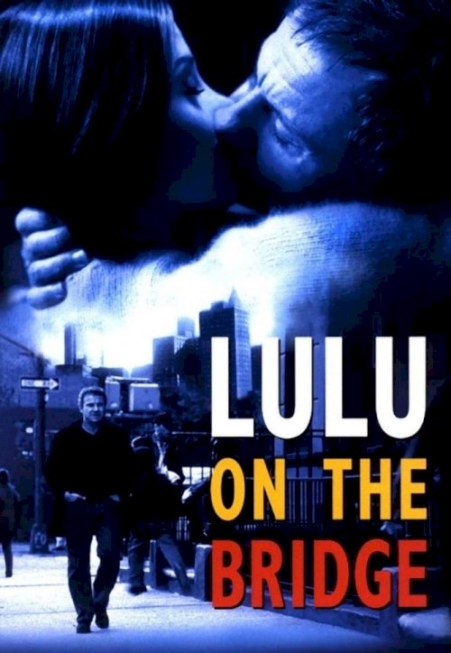 Lulu on the Bridge - Movie Poster Lulu on the Bridge - Movie Poster
