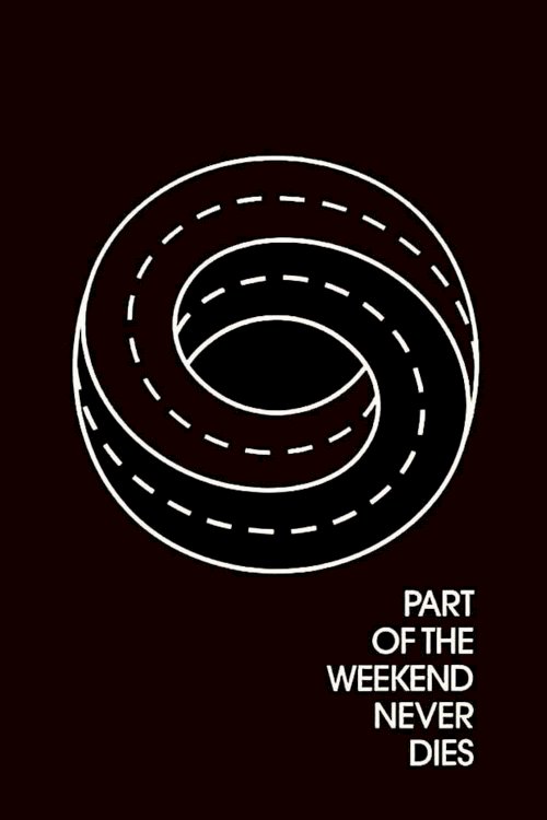 Part of the Weekend Never Dies - Movie Poster Part of the Weekend Never Dies - Movie Poster