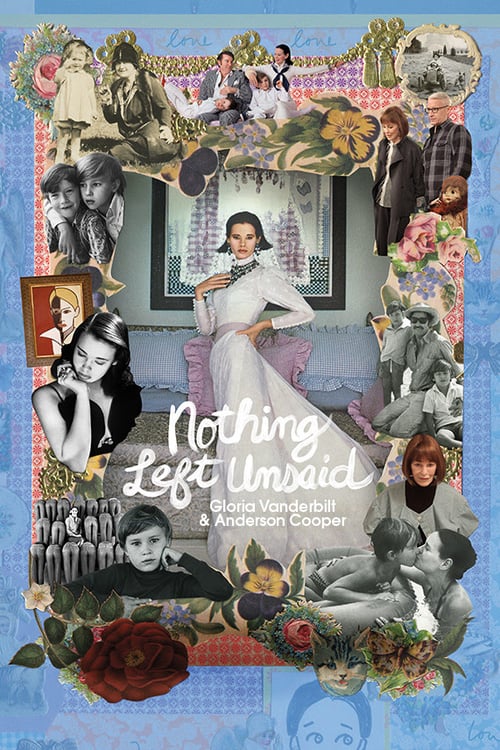 Nothing Left Unsaid: Gloria Vanderbilt & Anderson Cooper - Movie Poster Nothing Left Unsaid: Gloria Vanderbilt & Anderson Cooper - Movie Poster