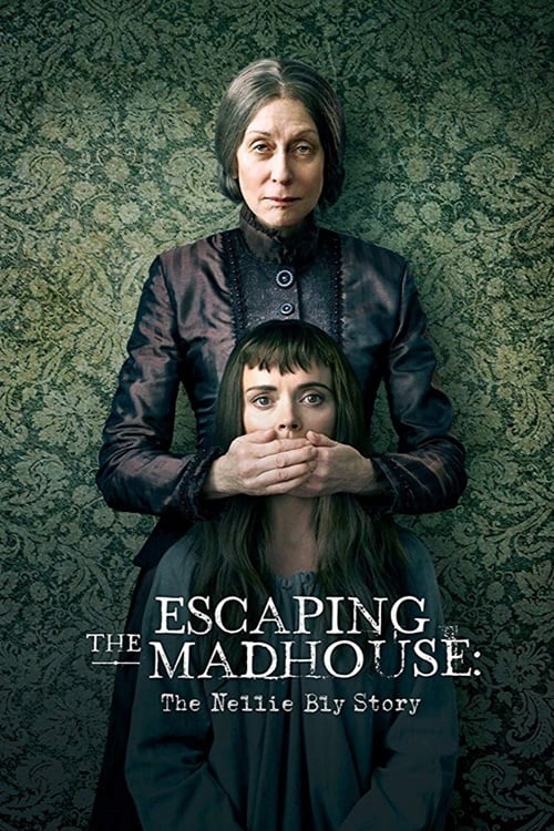 Escaping the Madhouse: The Nellie Bly Story - Movie Poster Escaping the Madhouse: The Nellie Bly Story - Movie Poster