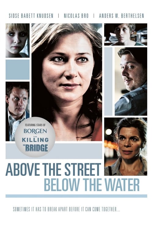 Above the Street, Below the Water - Movie Poster Above the Street, Below the Water - Movie Poster