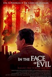 In the Face of Evil: Reagan's War in Word and Deed - Movie Poster In the Face of Evil: Reagan's War in Word and Deed - Movie Poster