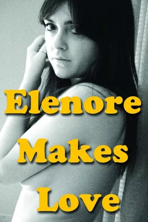 Elenore Makes Love - Movie Poster Elenore Makes Love - Movie Poster