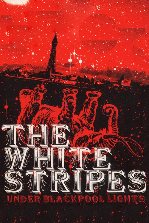 The White Stripes - Under Blackpool Lights - Movie Poster The White Stripes - Under Blackpool Lights - Movie Poster