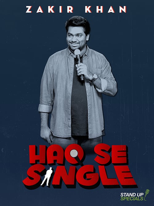 Zakir Khan: Haq Se Single - Movie Poster Zakir Khan: Haq Se Single - Movie Poster