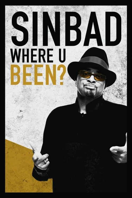 Sinbad: Where U Been? - Movie Poster Sinbad: Where U Been? - Movie Poster