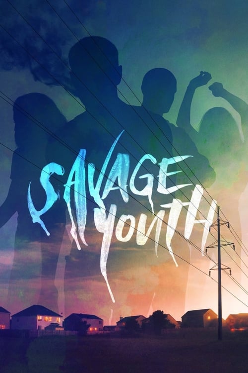 Savage Youth - Movie Poster Savage Youth - Movie Poster