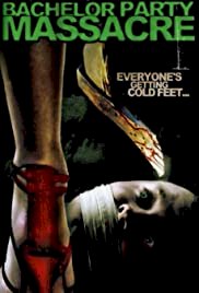 Bachelor Party Massacre - Movie Poster Bachelor Party Massacre - Movie Poster