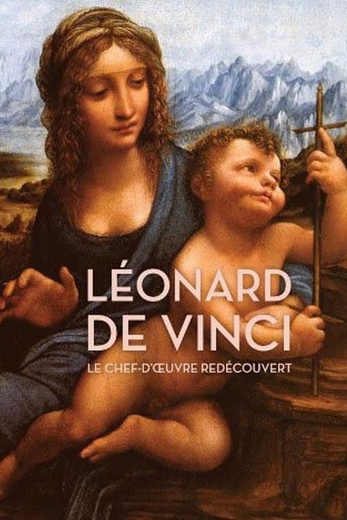 Léonard de Vinci : Le chef-d'oeuvre redécouvert - Movie Poster Léonard de Vinci : Le chef-d'oeuvre redécouvert - Movie Poster