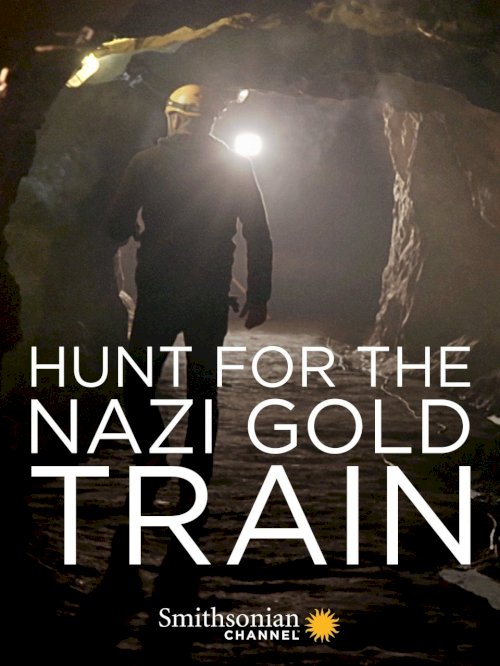 Hunting the Nazi Gold Train - Movie Poster Hunting the Nazi Gold Train - Movie Poster