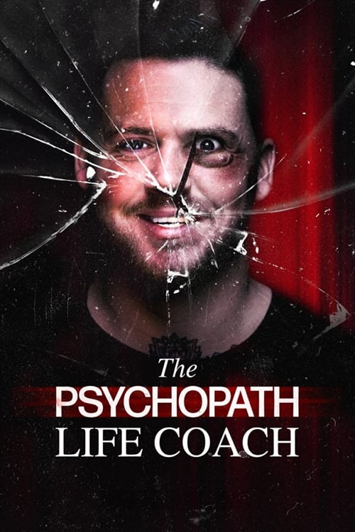 The Psychopath Life Coach - Movie Poster The Psychopath Life Coach - Movie Poster