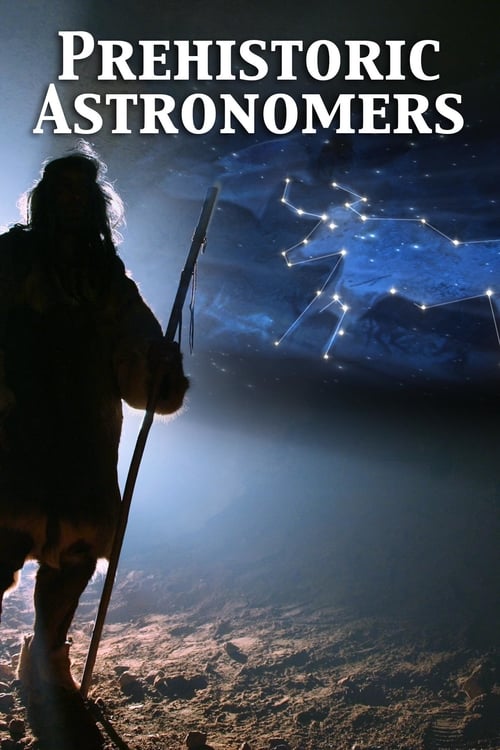 Prehistoric Astronomers - Movie Poster Prehistoric Astronomers - Movie Poster