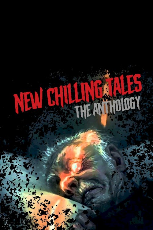 New Chilling Tales: The Anthology - Movie Poster New Chilling Tales: The Anthology - Movie Poster