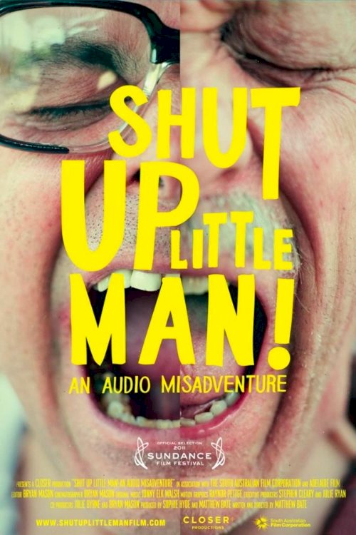 Shut Up Little Man! An Audio Misadventure - Movie Poster Shut Up Little Man! An Audio Misadventure - Movie Poster