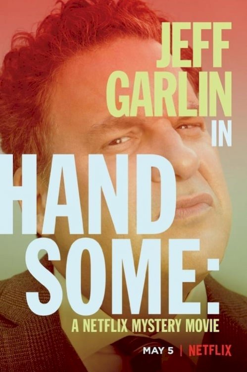 Handsome: A Netflix Mystery Movie - Movie Poster Handsome: A Netflix Mystery Movie - Movie Poster