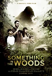 Something in the Woods - Movie Poster Something in the Woods - Movie Poster