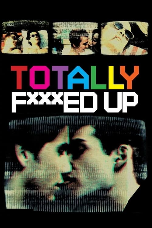Totally Fucked Up - Movie Poster Totally Fucked Up - Movie Poster