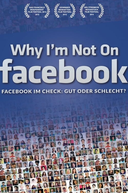 Why I'm Not on Facebook - Movie Poster Why I'm Not on Facebook - Movie Poster