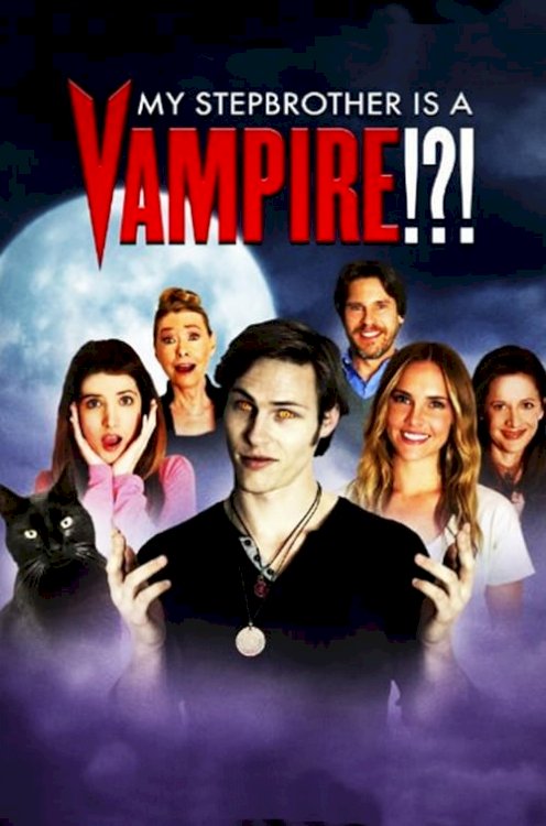 My Stepbrother Is a Vampire!?! - Movie Poster My Stepbrother Is a Vampire!?! - Movie Poster