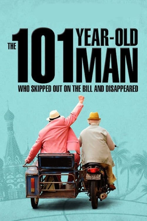 The 101-Year-Old Man Who Skipped Out on the Bill and Disappeared - Movie Poster The 101-Year-Old Man Who Skipped Out on the Bill and Disappeared - Movie Poster