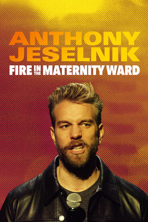 Anthony Jeselnik: Fire in the Maternity Ward - Movie Poster Anthony Jeselnik: Fire in the Maternity Ward - Movie Poster