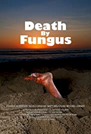 Death by Fungus - Movie Poster Death by Fungus - Movie Poster