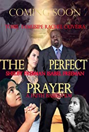 The Perfect Prayer: A Faith Based Film - Movie Poster The Perfect Prayer: A Faith Based Film - Movie Poster