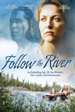 Follow The River - Movie Poster Follow The River - Movie Poster