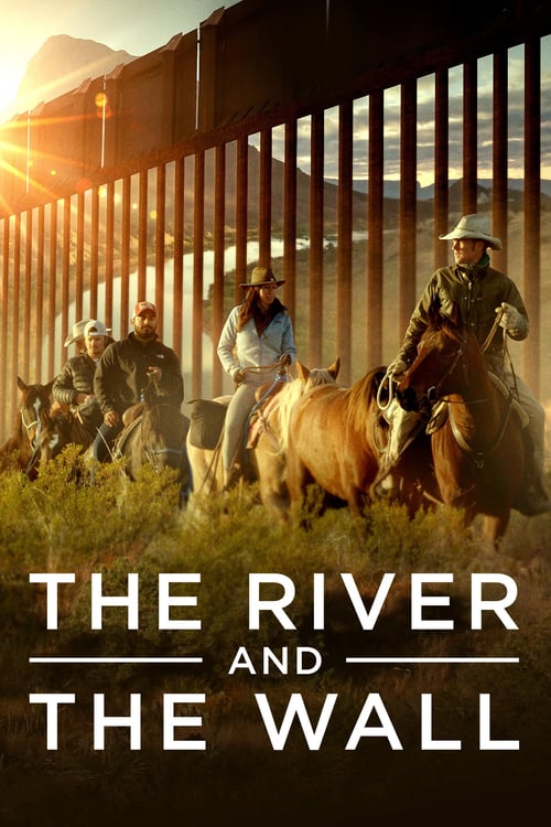 The River and the Wall - Movie Poster The River and the Wall - Movie Poster