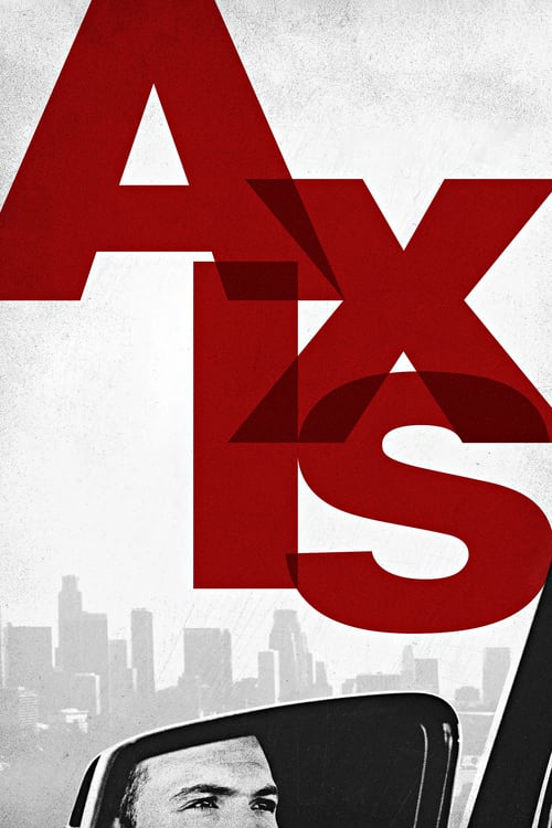 Axis - Movie Poster Axis - Movie Poster