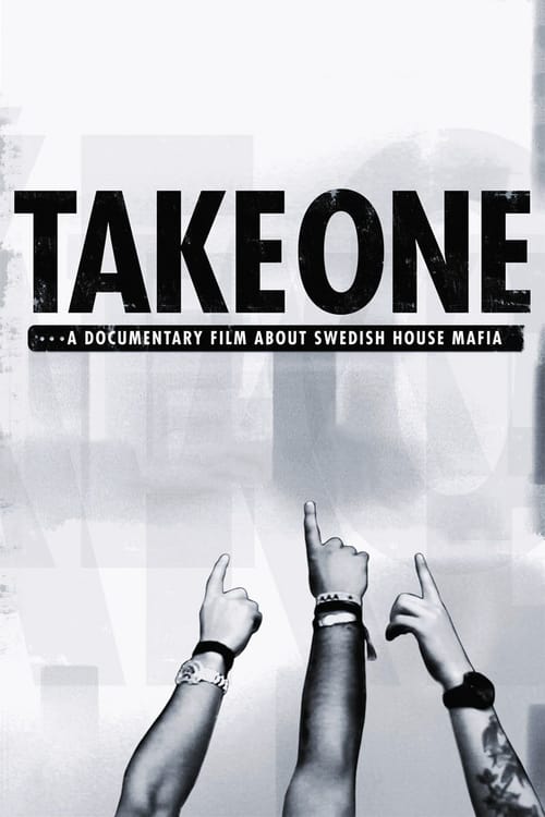 Take One: A Documentary Film About Swedish House Mafia - Movie Poster Take One: A Documentary Film About Swedish House Mafia - Movie Poster