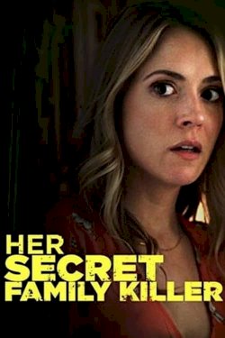 Her Secret Family Killer - Movie Poster Her Secret Family Killer - Movie Poster