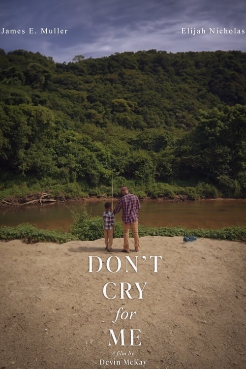 Don't Cry for Me - Movie Poster Don't Cry for Me - Movie Poster