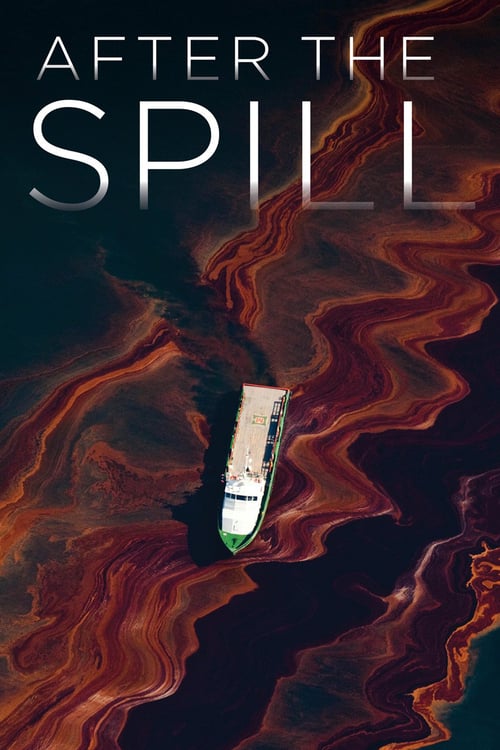 After the Spill - Movie Poster After the Spill - Movie Poster
