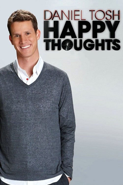 Daniel Tosh: Happy Thoughts - Movie Poster Daniel Tosh: Happy Thoughts - Movie Poster