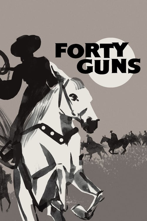Forty Guns - Movie Poster Forty Guns - Movie Poster