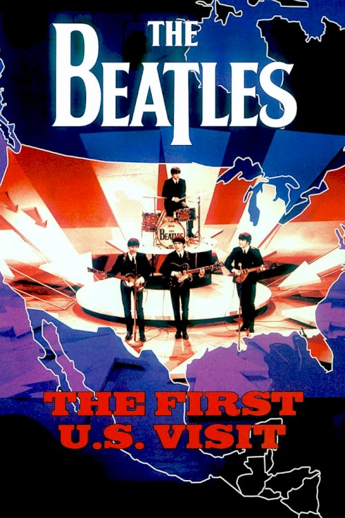 The Beatles: The First U.S. Visit - Movie Poster The Beatles: The First U.S. Visit - Movie Poster