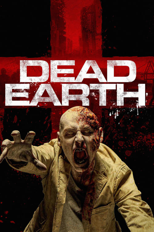 Dead Earth - Movie Poster Dead Earth - Movie Poster