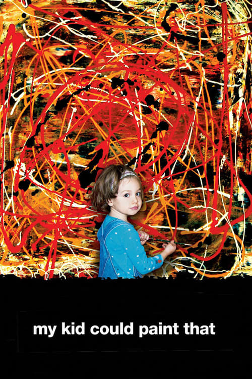 My Kid Could Paint That - Movie Poster My Kid Could Paint That - Movie Poster