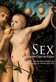 Sex: The Secret Gate to Eden - Movie Poster Sex: The Secret Gate to Eden - Movie Poster
