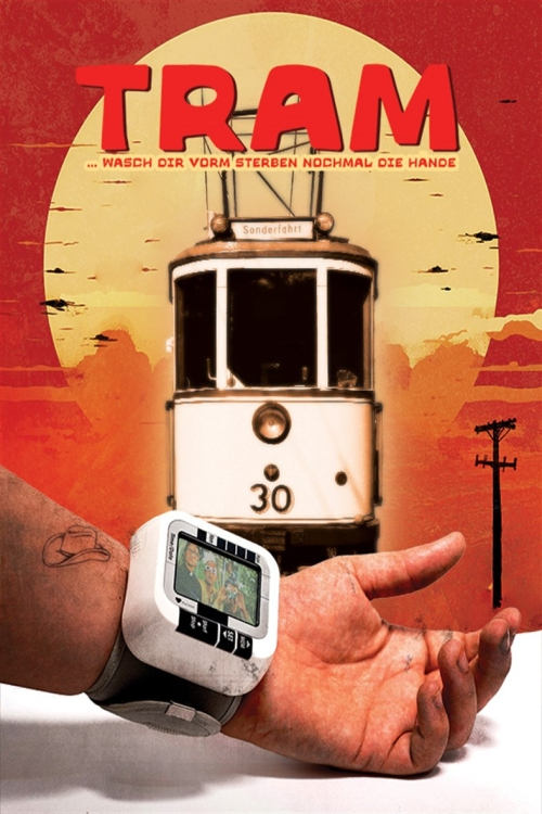 Tram ...wasch Dir vorm Sterben nochmal die Hände - Movie Poster