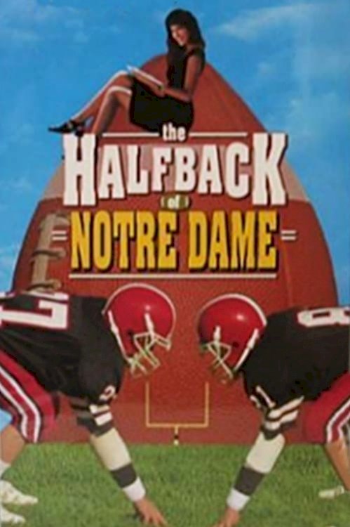 The Halfback of Notre Dame - Movie Poster The Halfback of Notre Dame - Movie Poster