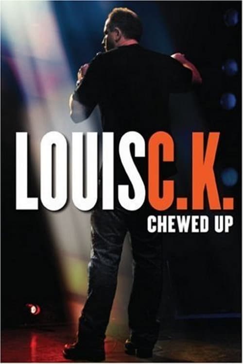 Louis C.K.: Chewed Up - Movie Poster Louis C.K.: Chewed Up - Movie Poster