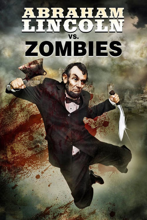 Abraham Lincoln vs. Zombies - Movie Poster Abraham Lincoln vs. Zombies - Movie Poster