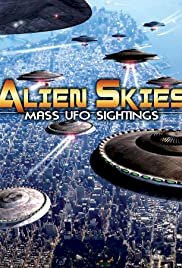 Alien Skies Mass UFO Sightings - Movie Poster Alien Skies Mass UFO Sightings - Movie Poster