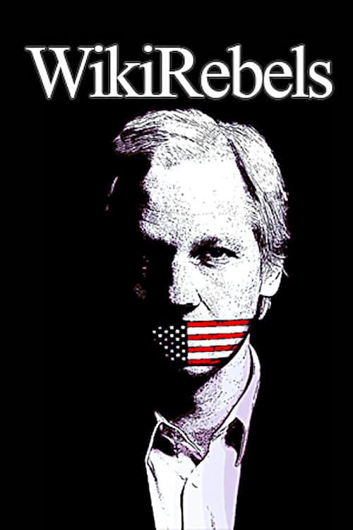 WikiRebels: The Documentary - Movie Poster WikiRebels: The Documentary - Movie Poster