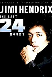 Jimi Hendrix: The Last 24 Hours - Movie Poster Jimi Hendrix: The Last 24 Hours - Movie Poster