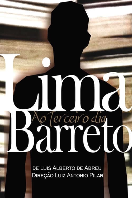 Lima Barreto ao Terceiro Dia - Movie Poster Lima Barreto ao Terceiro Dia - Movie Poster